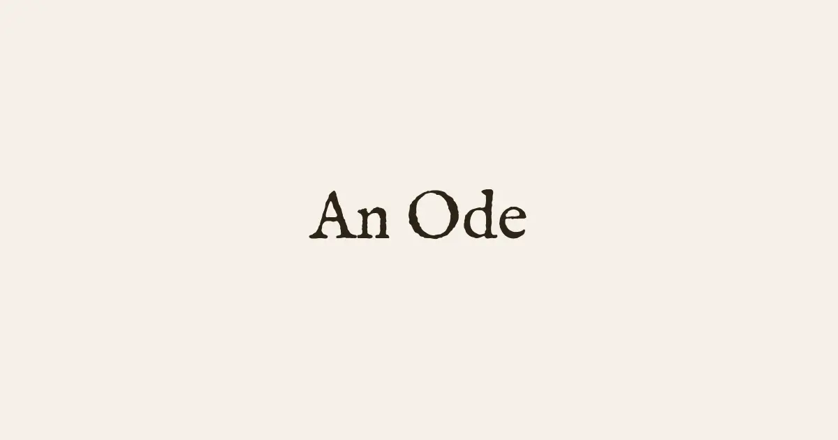 Image of the title "An Ode" to introduce the poem.